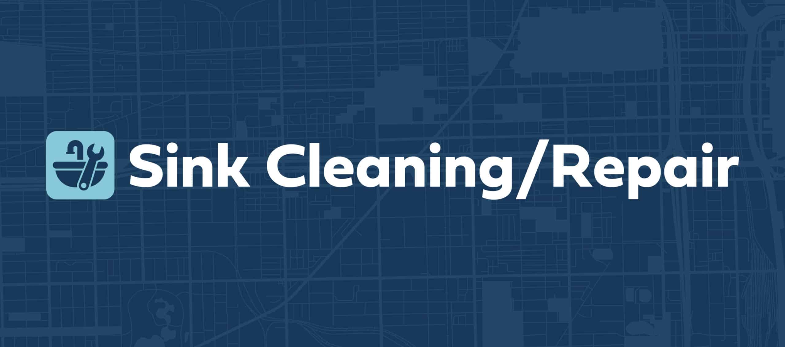 Sink Cleaning/Repair
